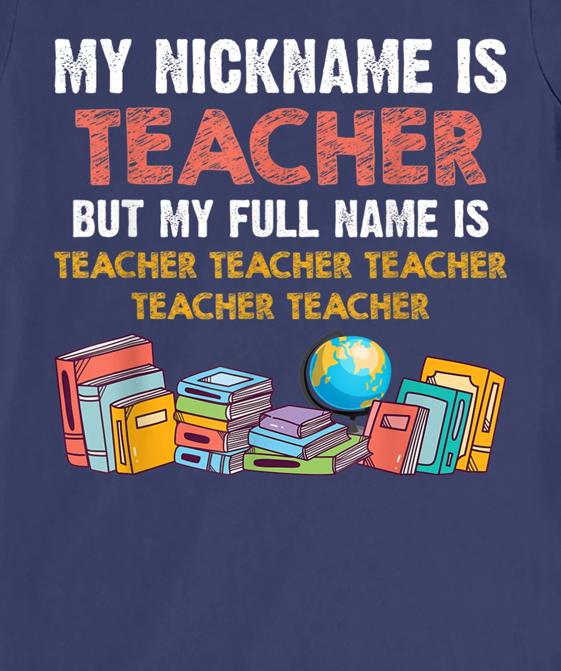 My Nickname Is Teacher But My Full Name Is Teacher T-Shirt, Women T-Shirt