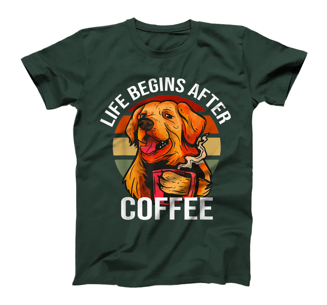 Golden Retriever Dog Drinking Life Begins After Coffee Day T-Shirt, Kid T-Shirt and Women T-Shirt