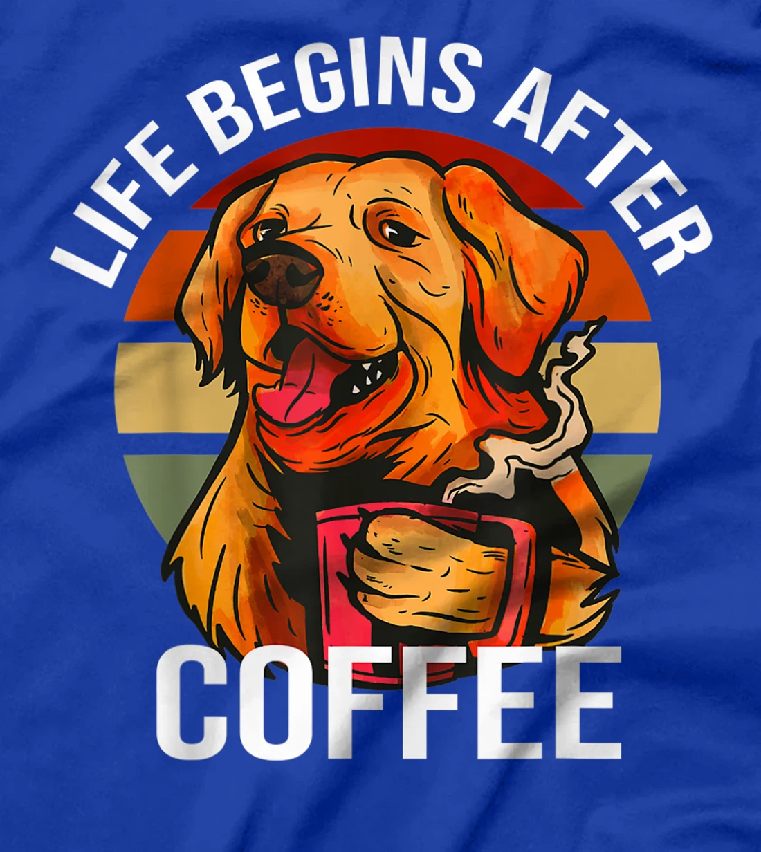 Golden Retriever Dog Drinking Life Begins After Coffee Day T-Shirt, Kid T-Shirt and Women T-Shirt
