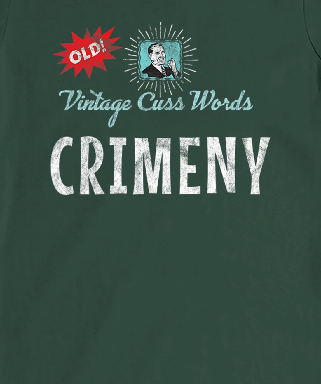 Vintage Cuss Words Distressed Crimeny Old Fun 1950s Retro Ad T-Shirt, Women T-Shirt