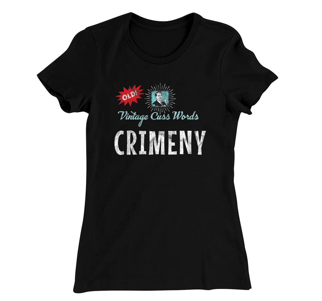 Vintage Cuss Words Distressed Crimeny Old Fun 1950s Retro Ad T-Shirt, Women T-Shirt
