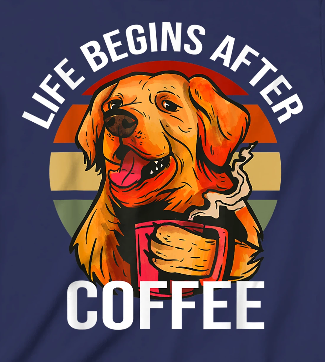 Golden Retriever Dog Drinking Life Begins After Coffee Day T-Shirt, Kid T-Shirt and Women T-Shirt