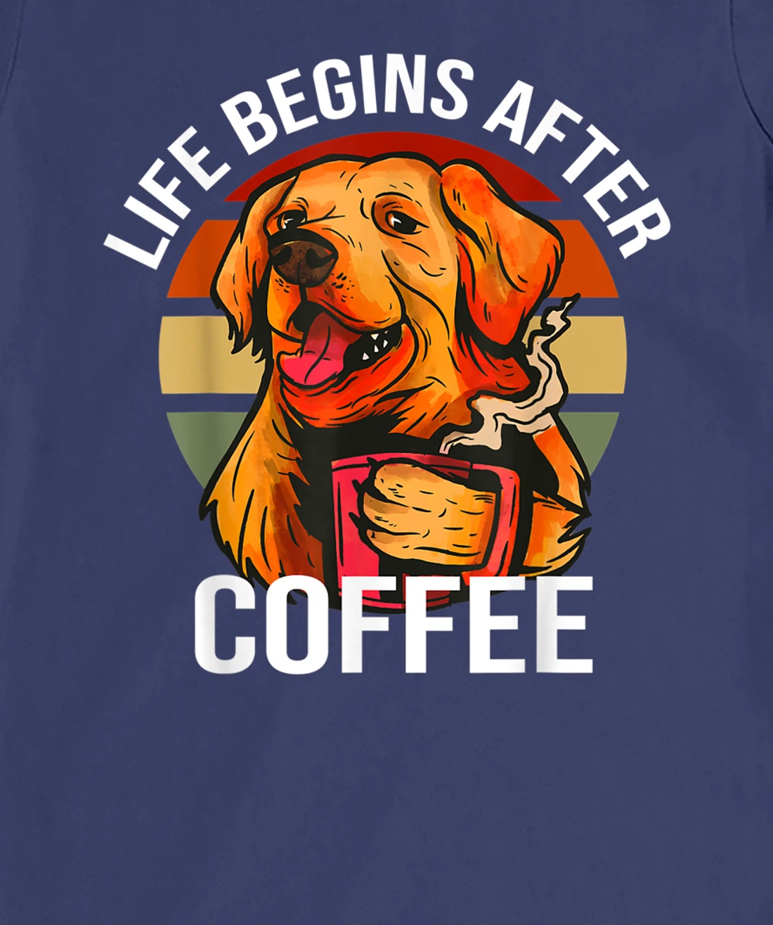 Golden Retriever Dog Drinking Life Begins After Coffee Day T-Shirt, Kid T-Shirt and Women T-Shirt