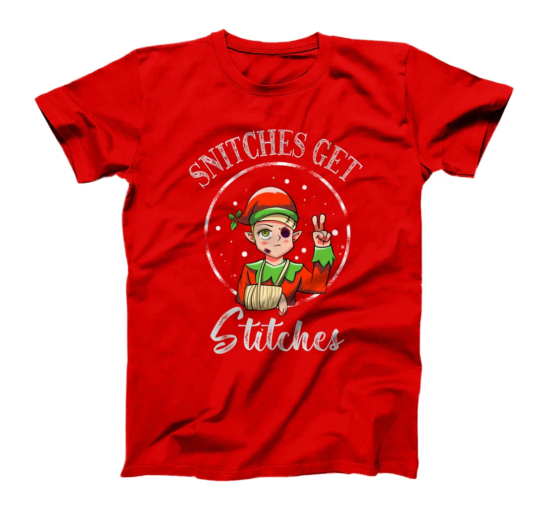 Snitches Get Stitches Elf Xmas Funny Snitches Get Stitches T-Shirt