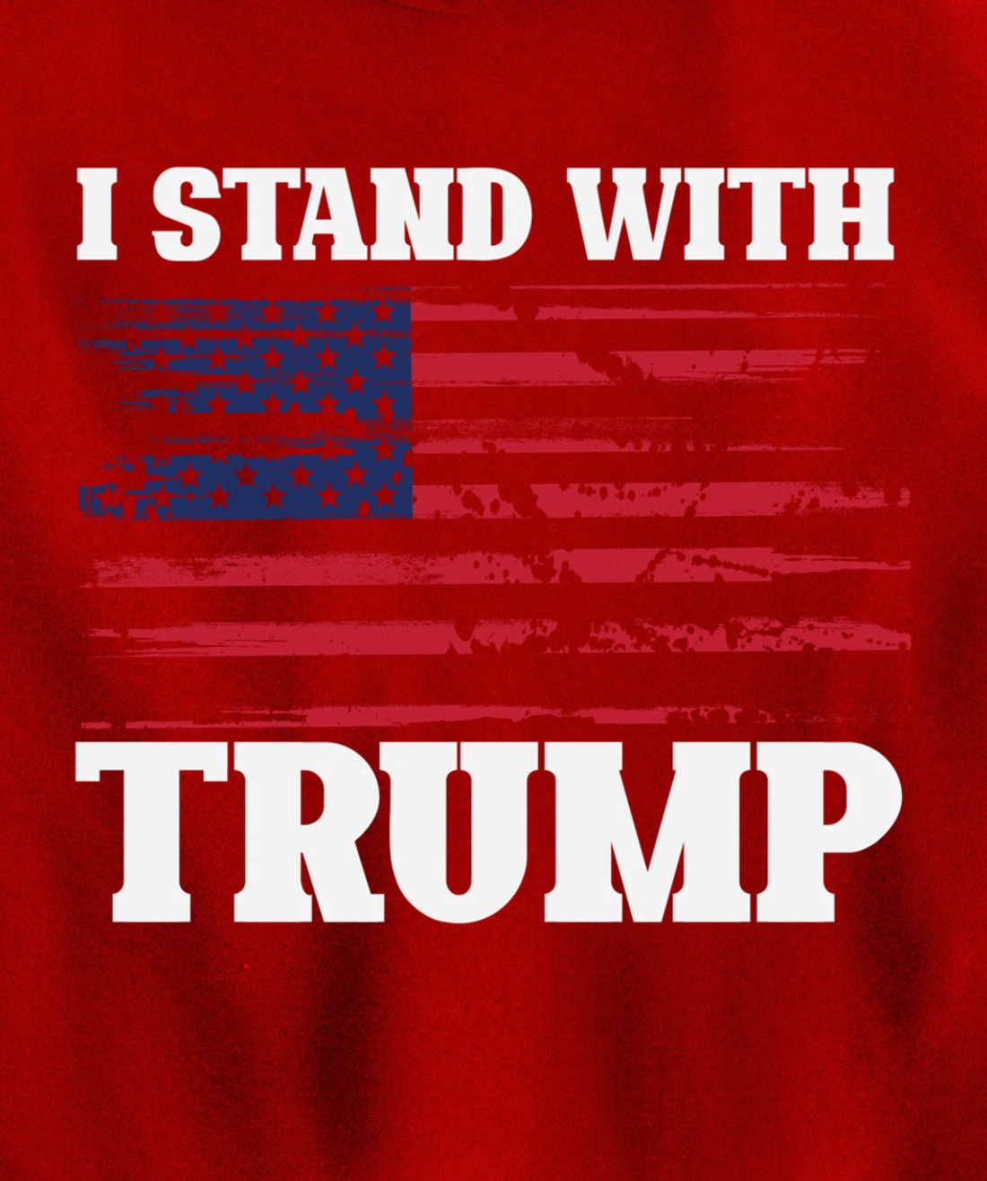 Pro Trump Supporter Trump Shirt I Stand With Trump Pullover Hoodie