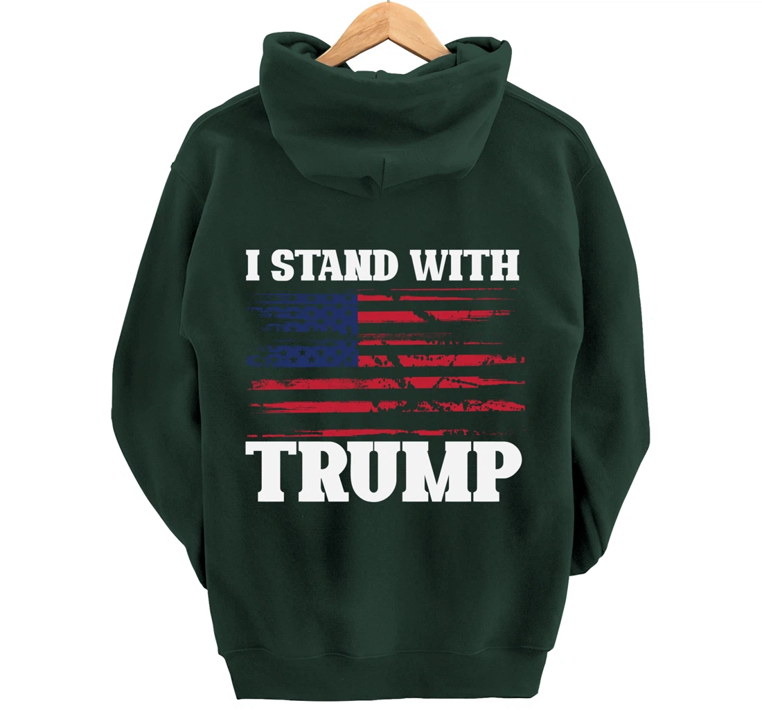 Pro Trump Supporter Trump Shirt I Stand With Trump Pullover Hoodie