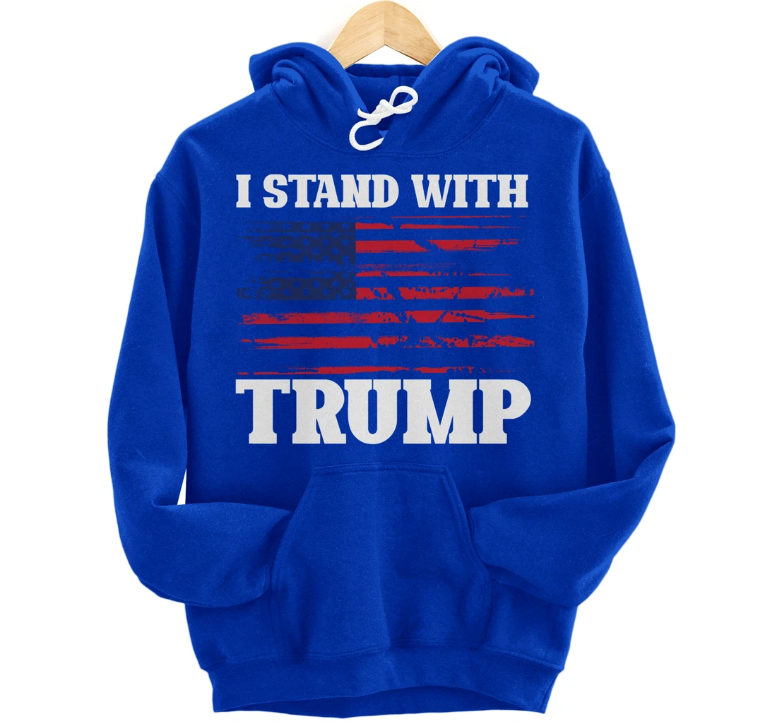Pro Trump Supporter Trump Shirt I Stand With Trump Pullover Hoodie