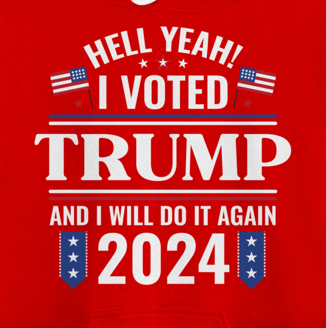 Yeah I Voted for Trump Will Do It Again 2024 Vote President Pullover Hoodie