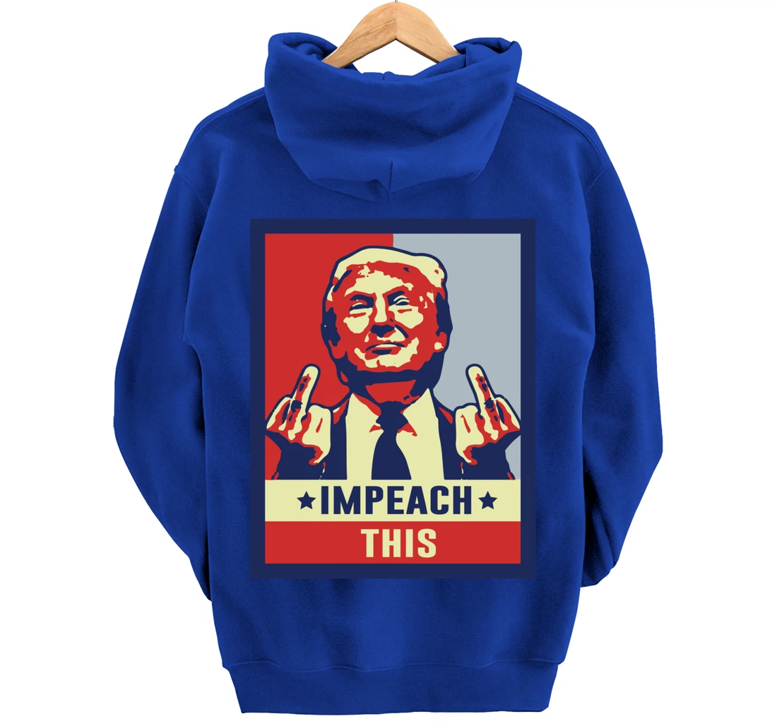 Impeach This Republican Conservative Trump Print on the back Pullover Hoodie