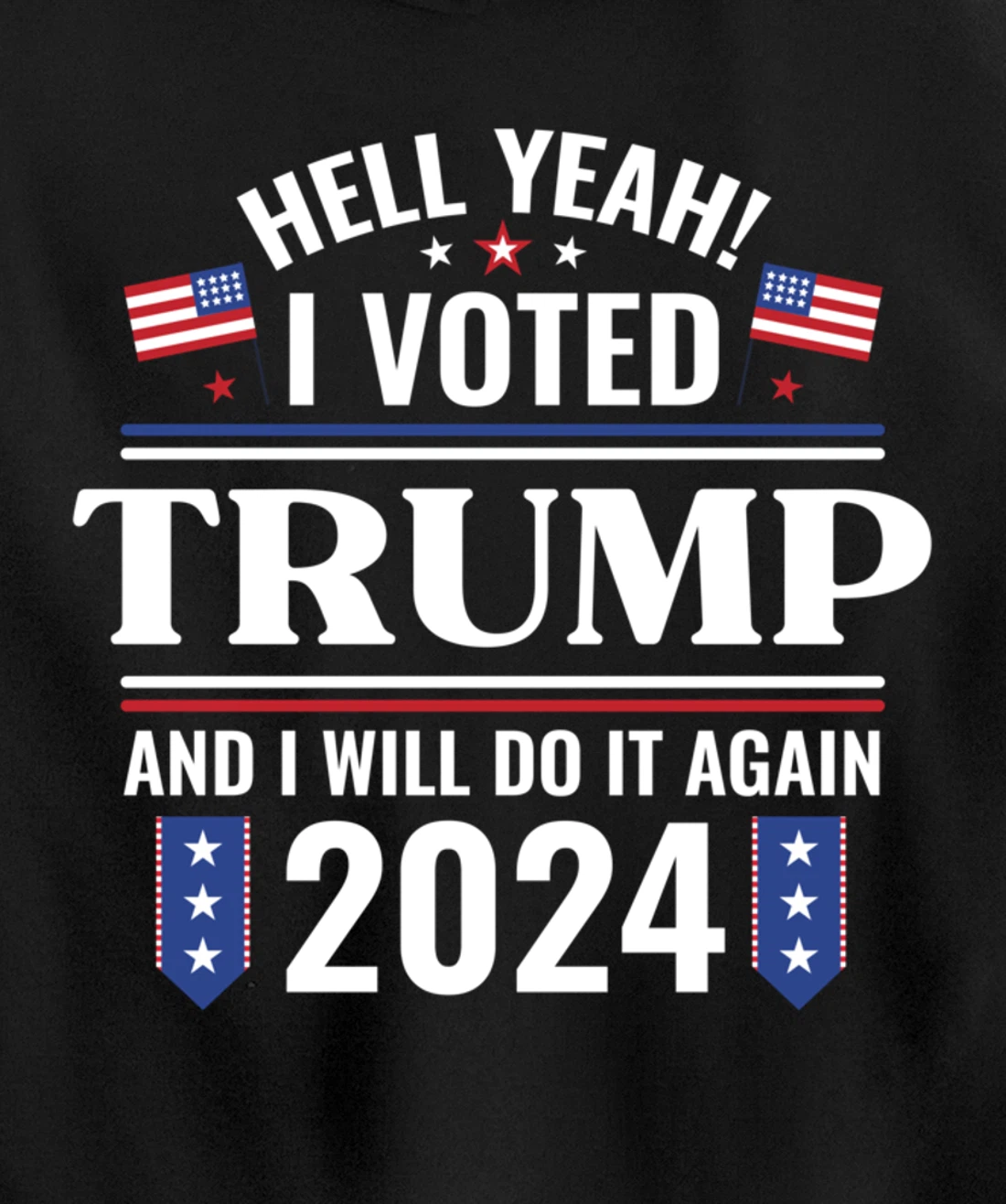 Yeah I Voted for Trump Will Do It Again 2024 Vote President Pullover Hoodie