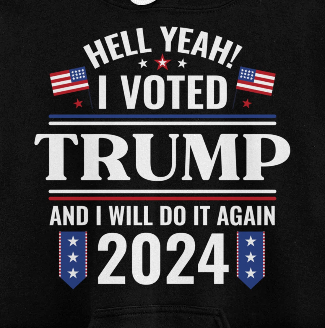 Yeah I Voted for Trump Will Do It Again 2024 Vote President Pullover Hoodie