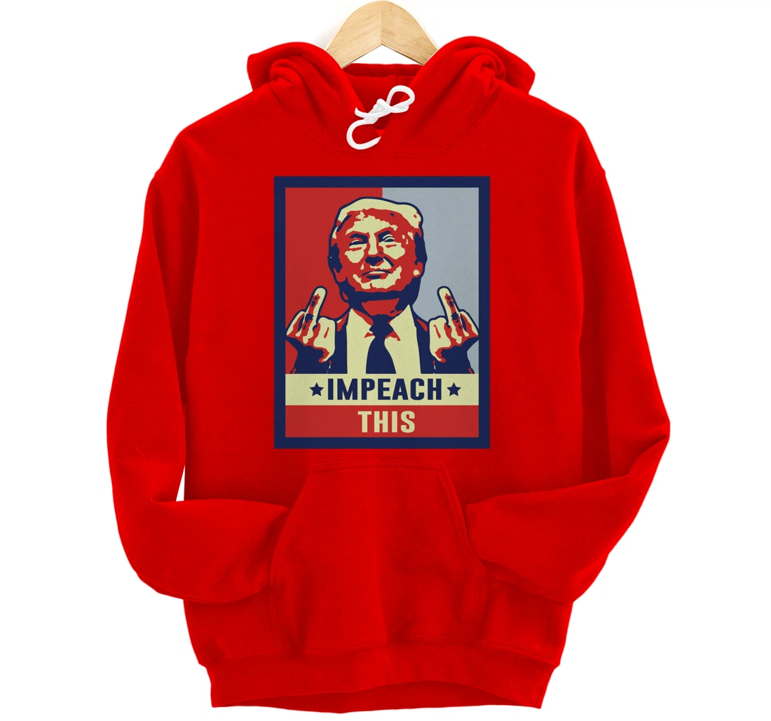 Impeach This Republican Conservative Trump Print on the back Pullover Hoodie