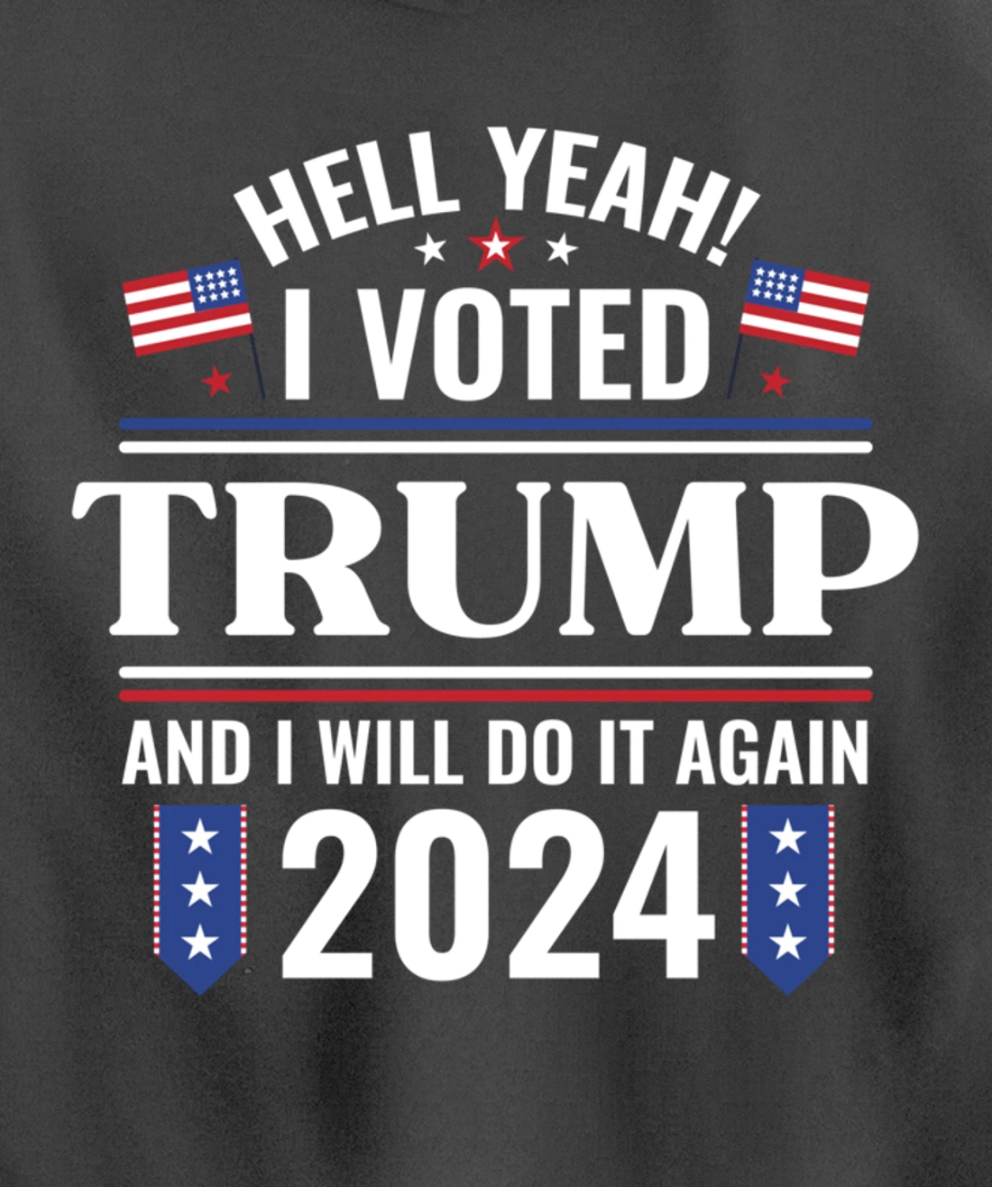 Yeah I Voted for Trump Will Do It Again 2024 Vote President Pullover Hoodie