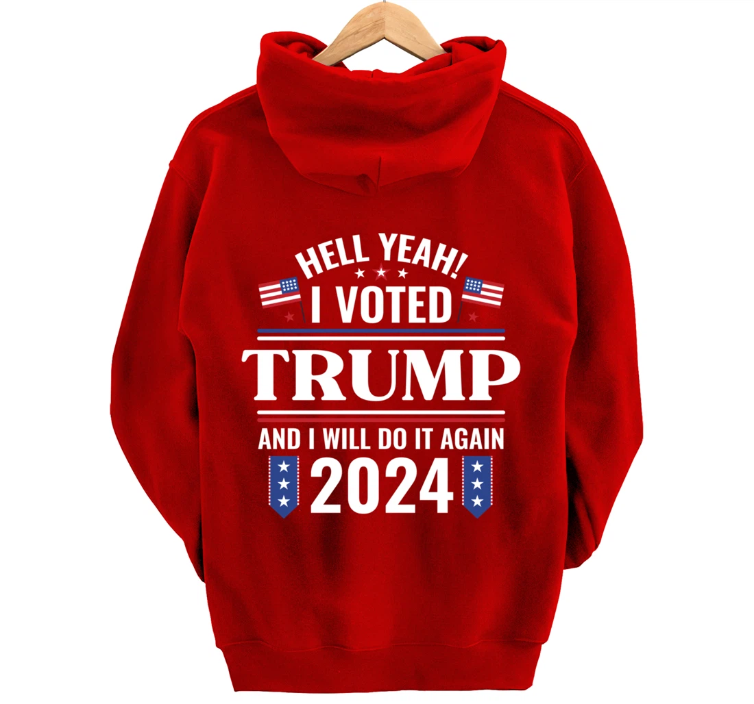Yeah I Voted for Trump Will Do It Again 2024 Vote President Pullover Hoodie