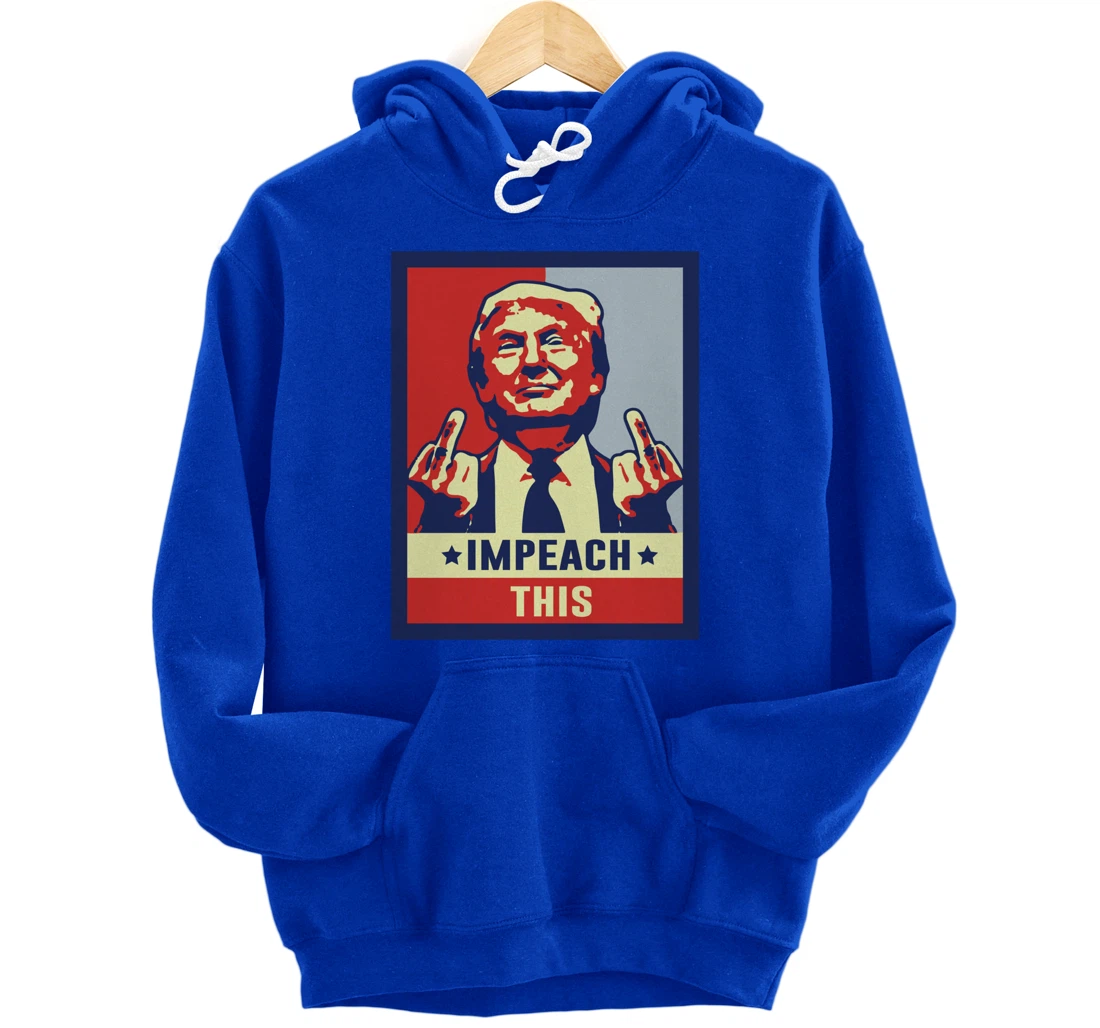 Impeach This Republican Conservative Trump Print on the back Pullover Hoodie