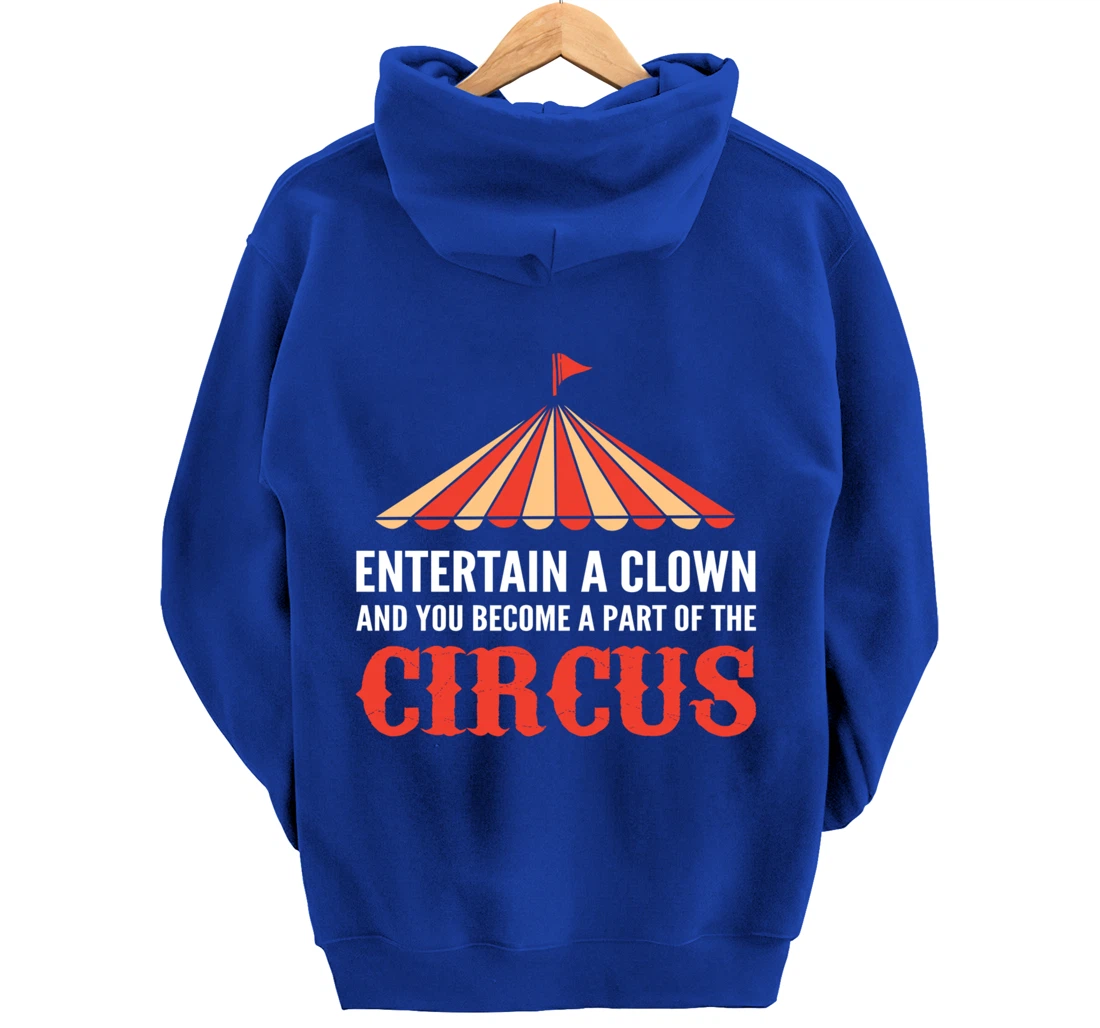 Entertain a Clown Humorous Person Pullover Hoodie