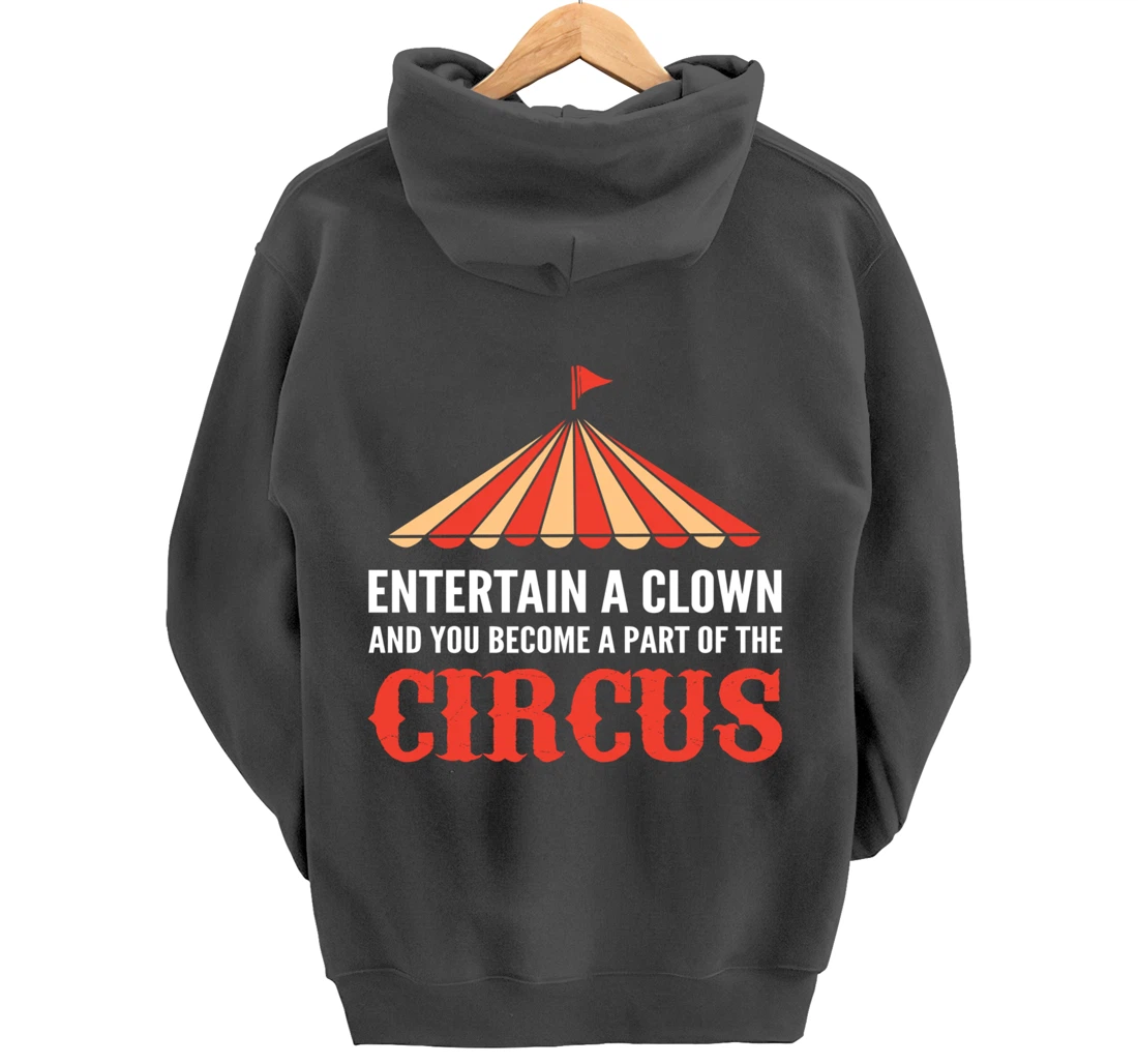 Entertain a Clown Humorous Person Pullover Hoodie