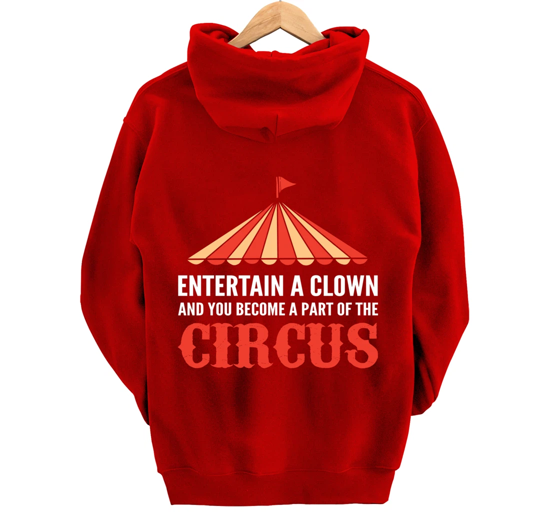Entertain a Clown Humorous Person Pullover Hoodie