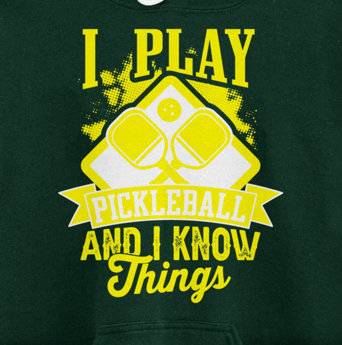 I Play Pickleball & I Know Things Funny Paddleball Dinking Pullover Hoodie
