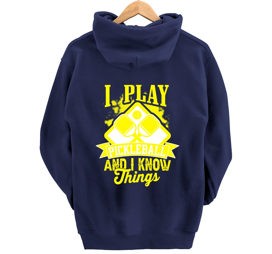 I Play Pickleball & I Know Things Funny Paddleball Dinking Pullover Hoodie
