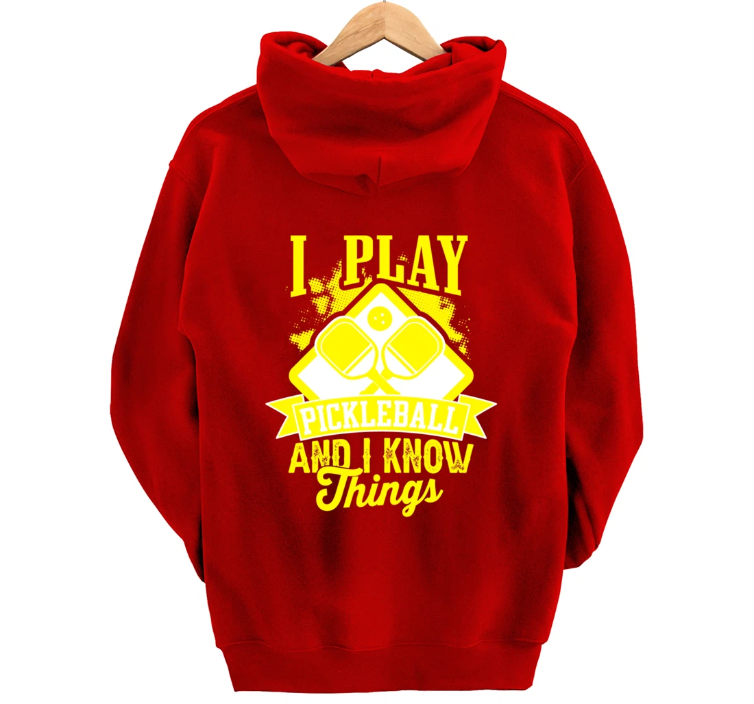I Play Pickleball & I Know Things Funny Paddleball Dinking Pullover Hoodie