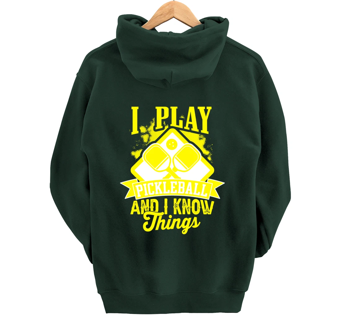 I Play Pickleball & I Know Things Funny Paddleball Dinking Pullover Hoodie