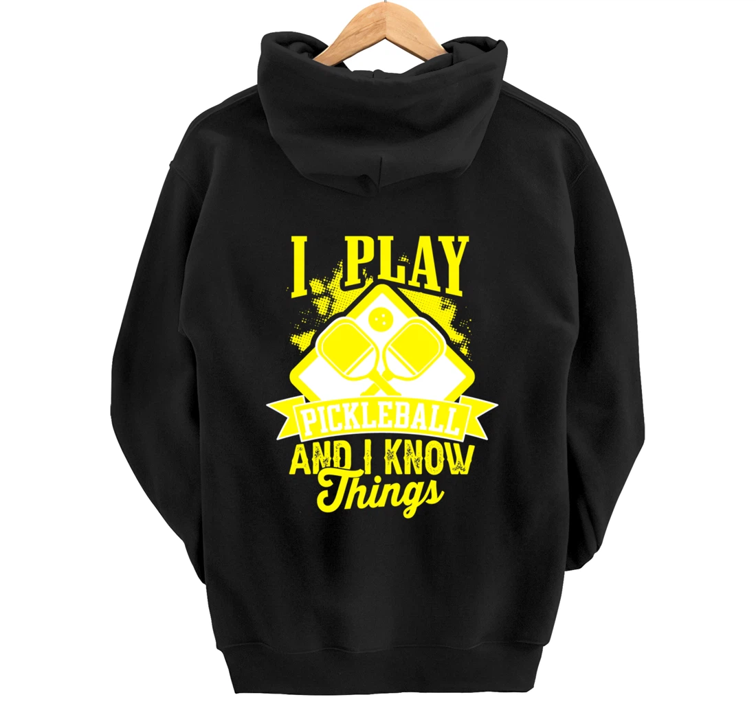 I Play Pickleball & I Know Things Funny Paddleball Dinking Pullover Hoodie