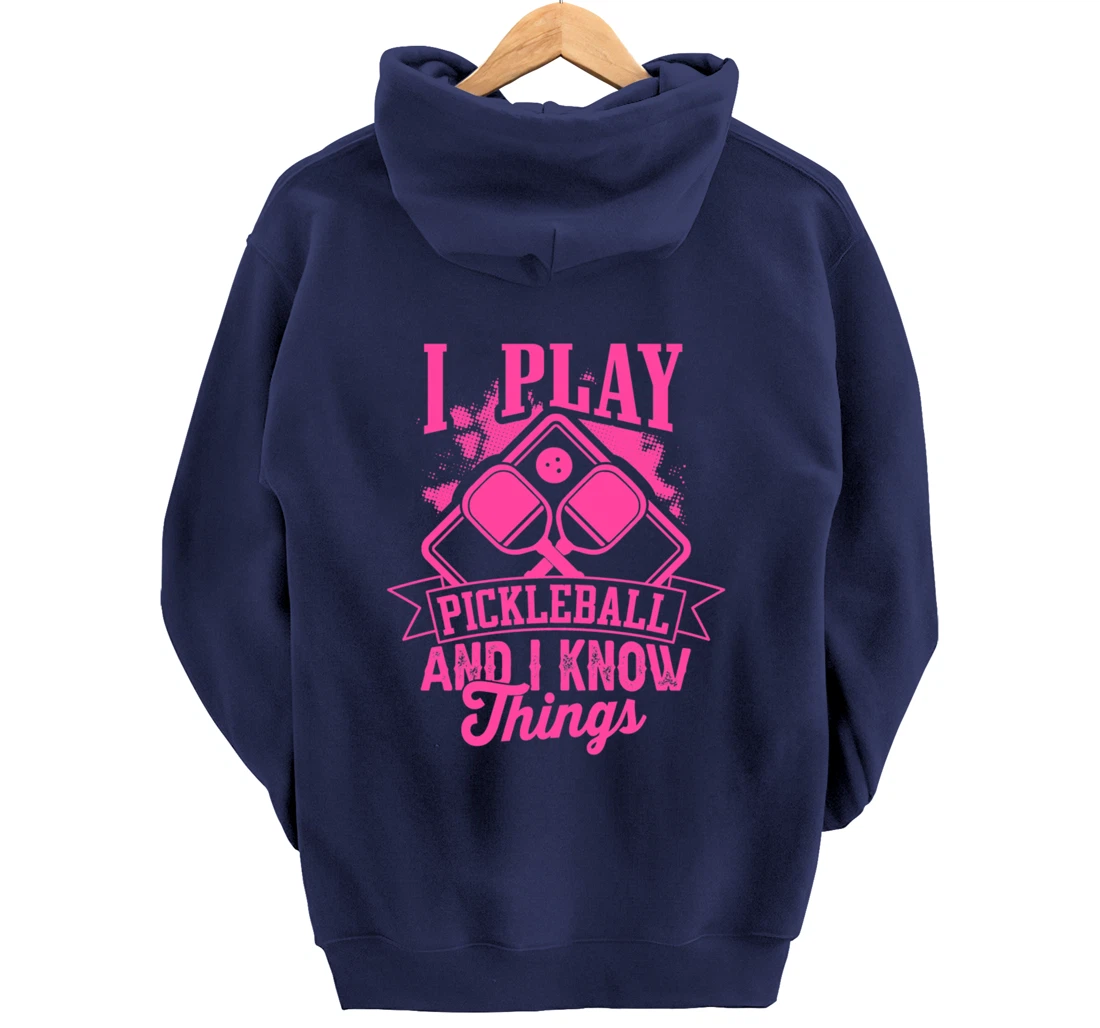 I Play Pickleball & I Know Things Funny Paddleball Dinking Pullover Hoodie