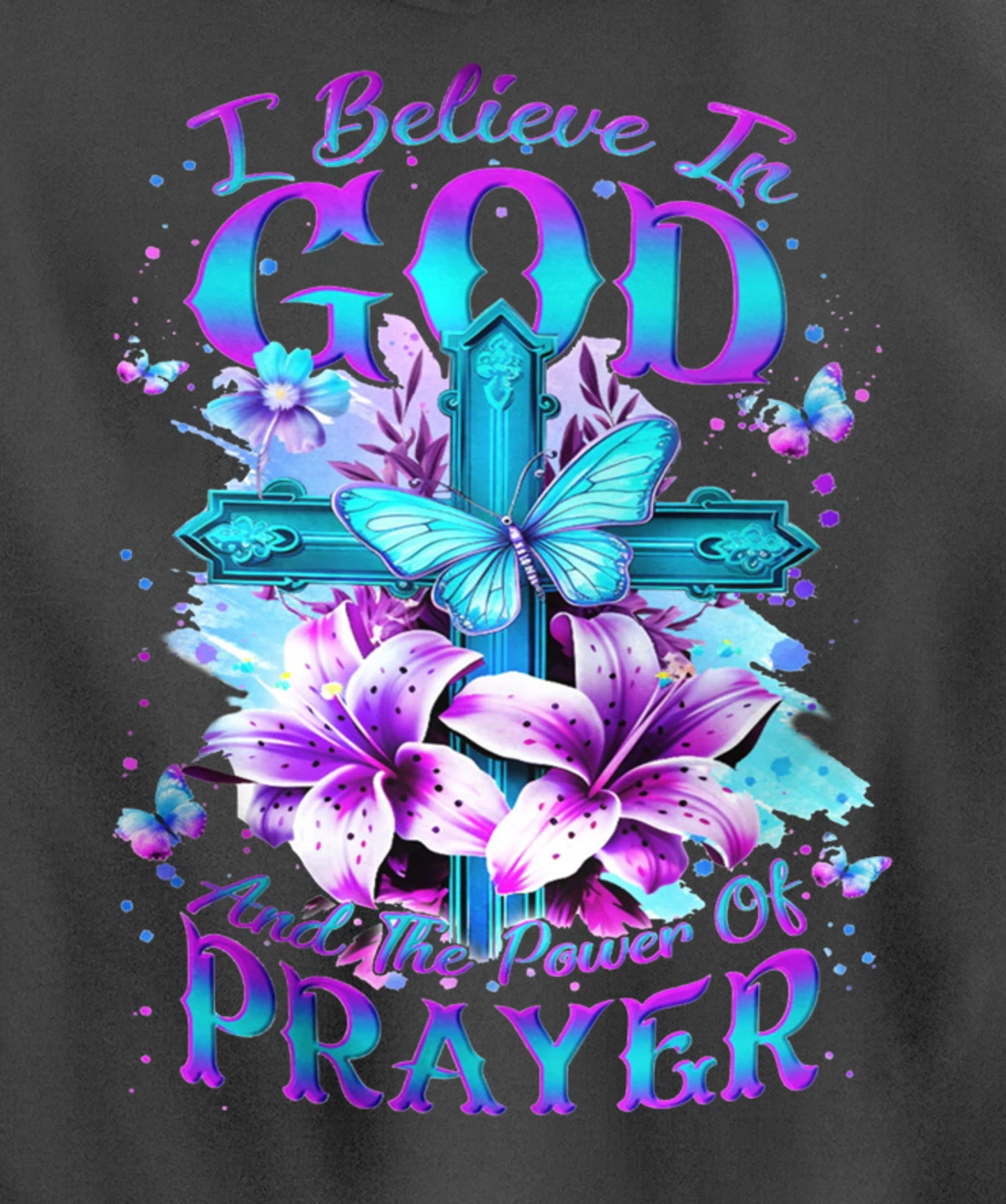 I Believe In God And The Power Of Prayers Pullover Hoodie