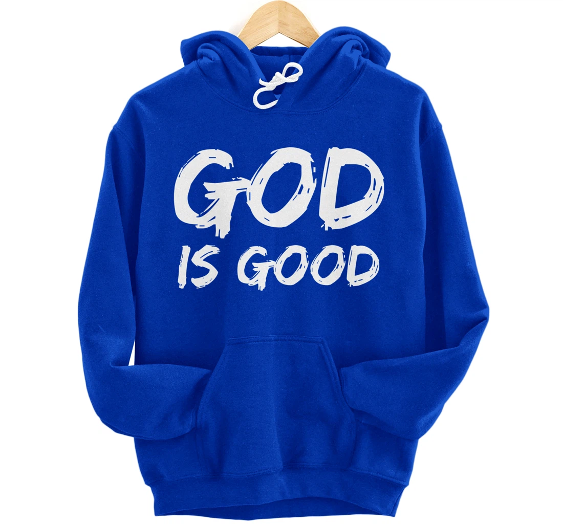 Bold Christian Worship Quote Men's Church Saying God is Good Pullover Hoodie