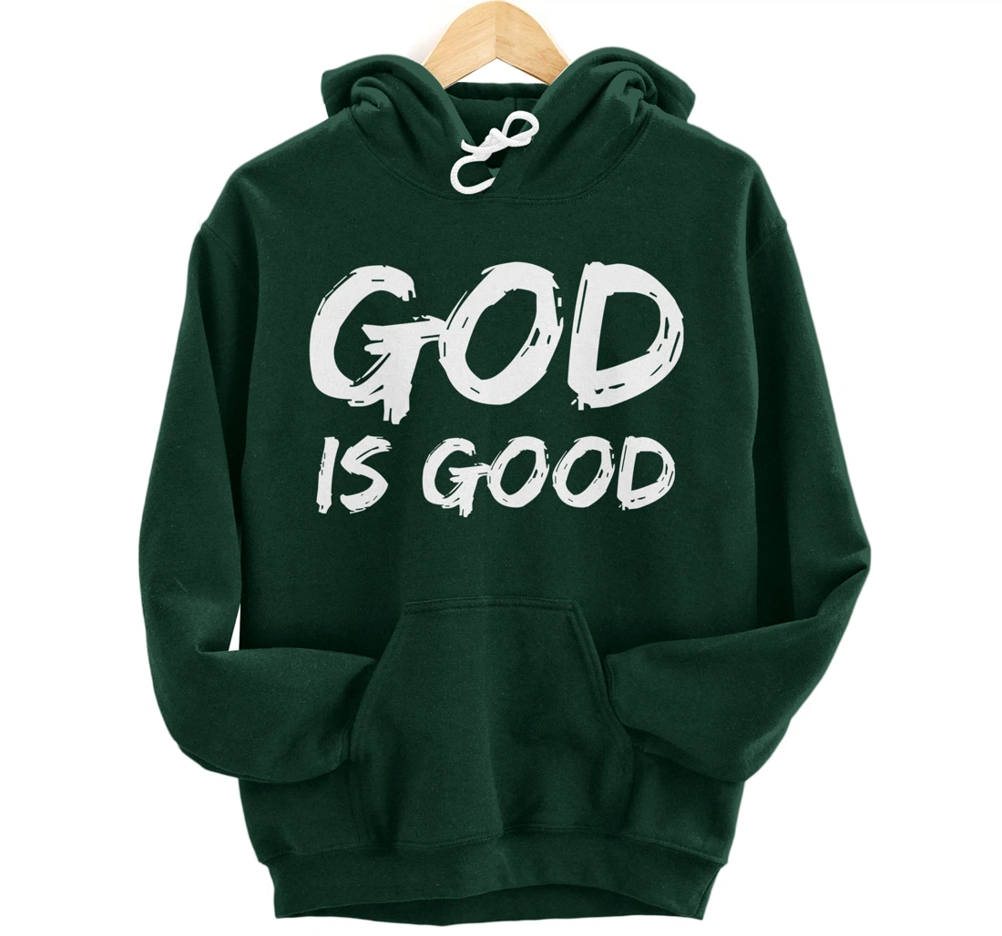 Bold Christian Worship Quote Men's Church Saying God is Good Pullover Hoodie