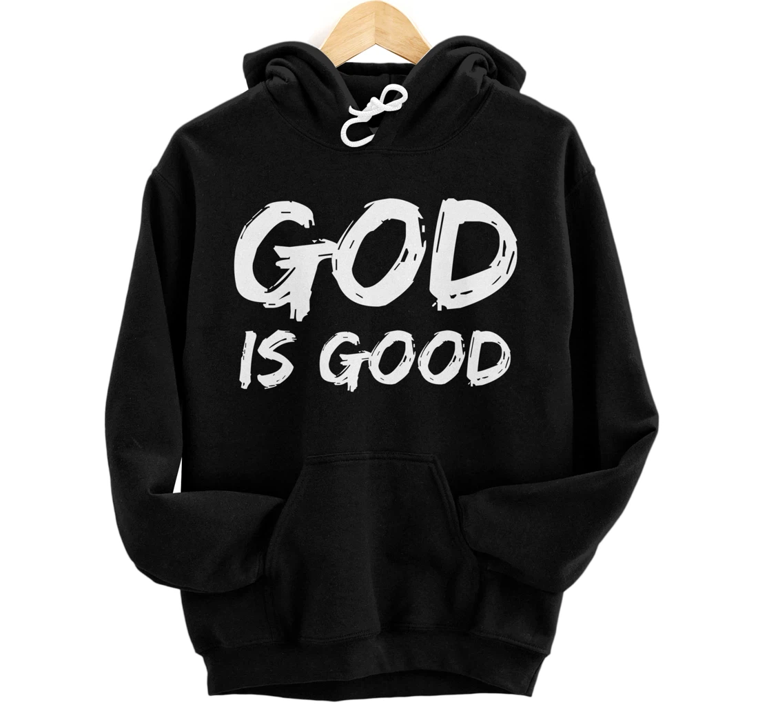 Bold Christian Worship Quote Men's Church Saying God is Good Pullover Hoodie