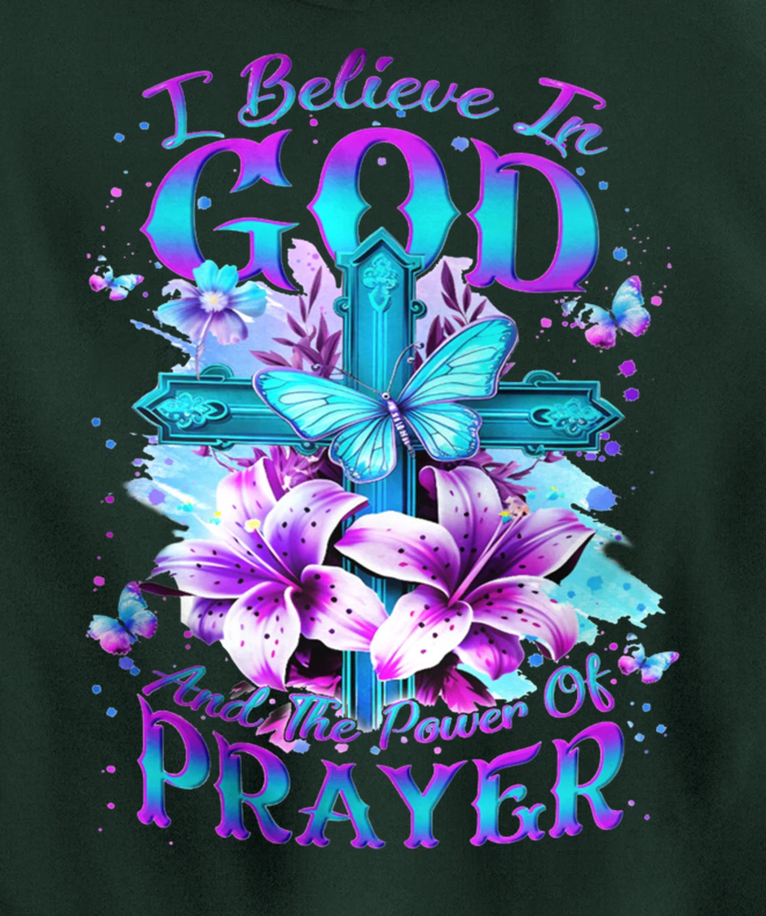 I Believe In God And The Power Of Prayers Pullover Hoodie