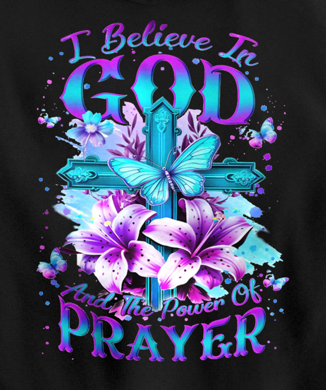 I Believe In God And The Power Of Prayers Pullover Hoodie