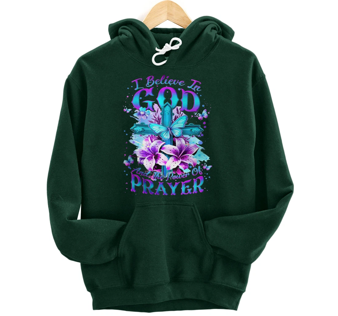 I Believe In God And The Power Of Prayers Pullover Hoodie