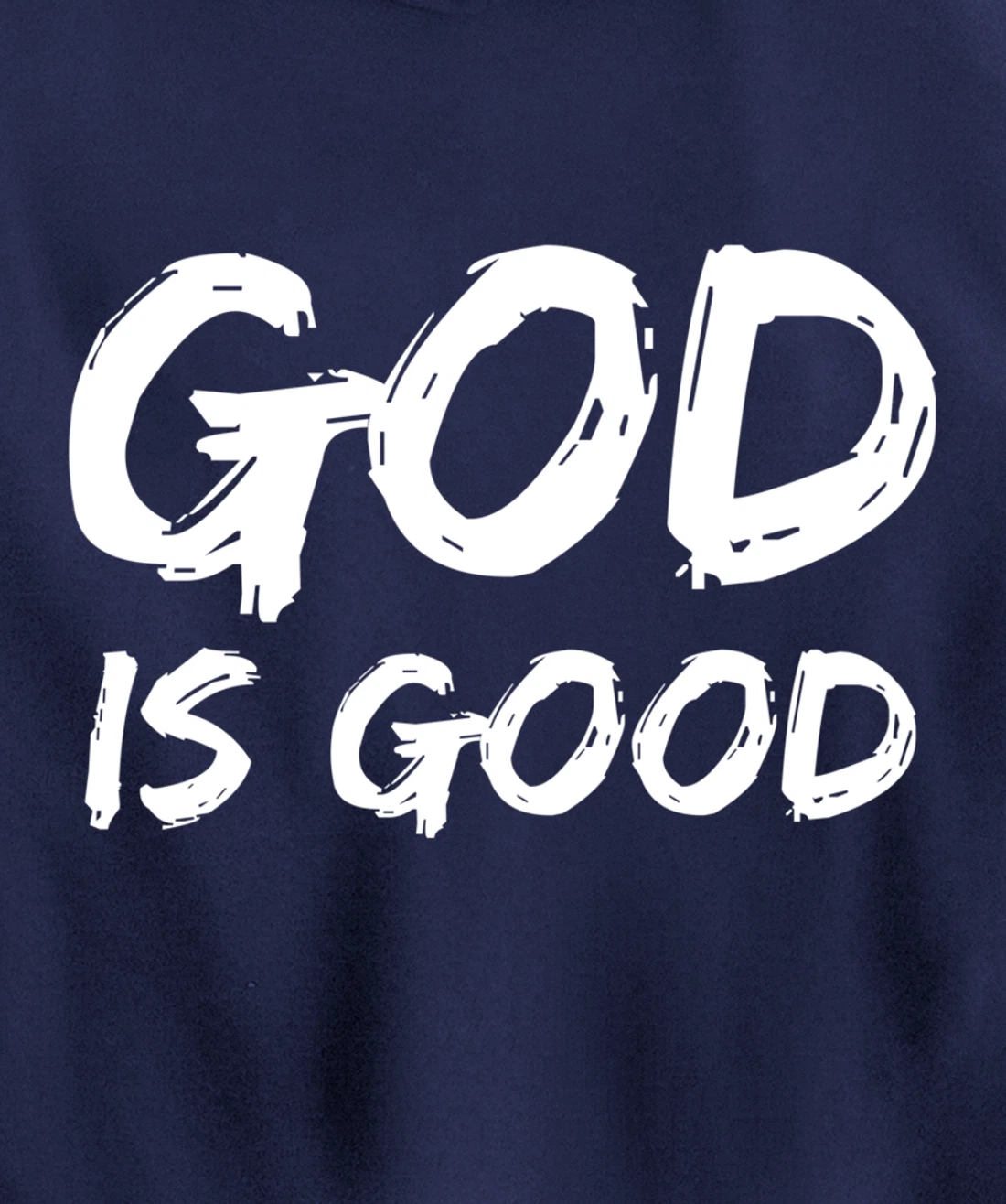 Bold Christian Worship Quote Men's Church Saying God is Good Pullover Hoodie