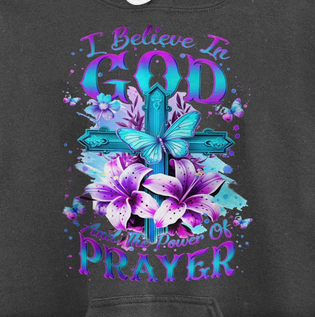 I Believe In God And The Power Of Prayers Pullover Hoodie