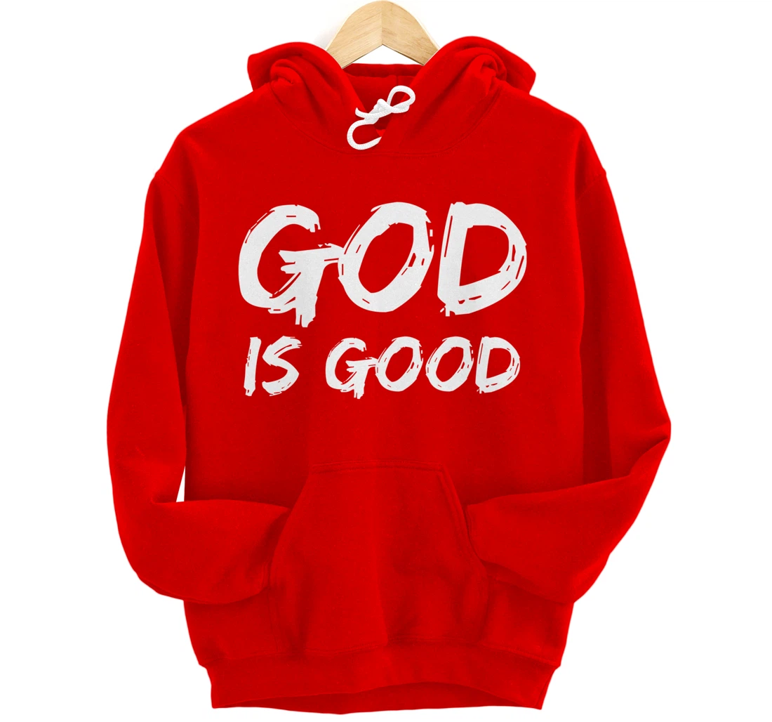 Bold Christian Worship Quote Men's Church Saying God is Good Pullover Hoodie