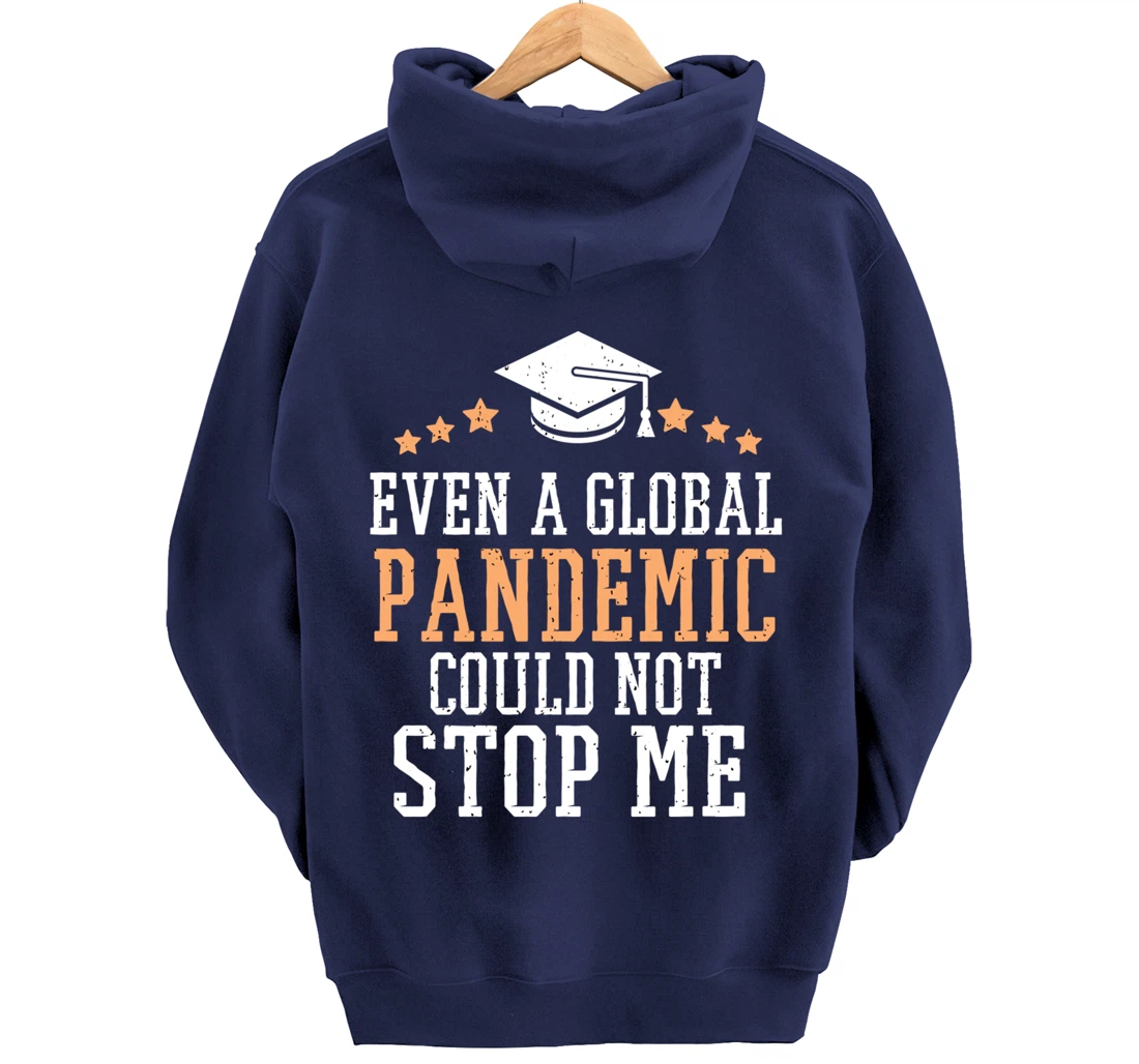 Even a Global Pandemic Couldn’t Stop Me Graduation 2021 Pullover Hoodie