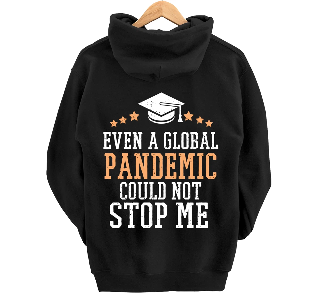 Even a Global Pandemic Couldn’t Stop Me Graduation 2021 Pullover Hoodie