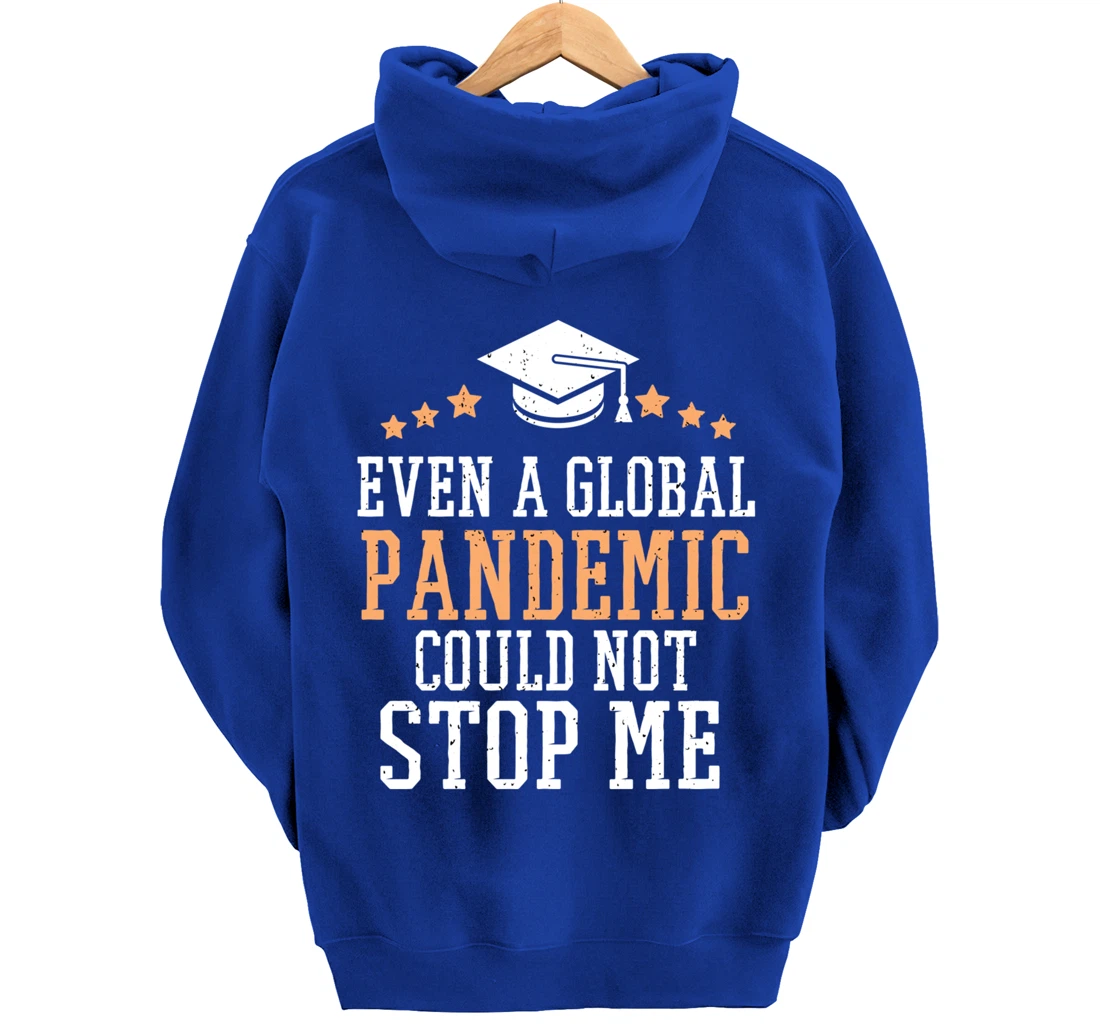 Even a Global Pandemic Couldn’t Stop Me Graduation 2021 Pullover Hoodie