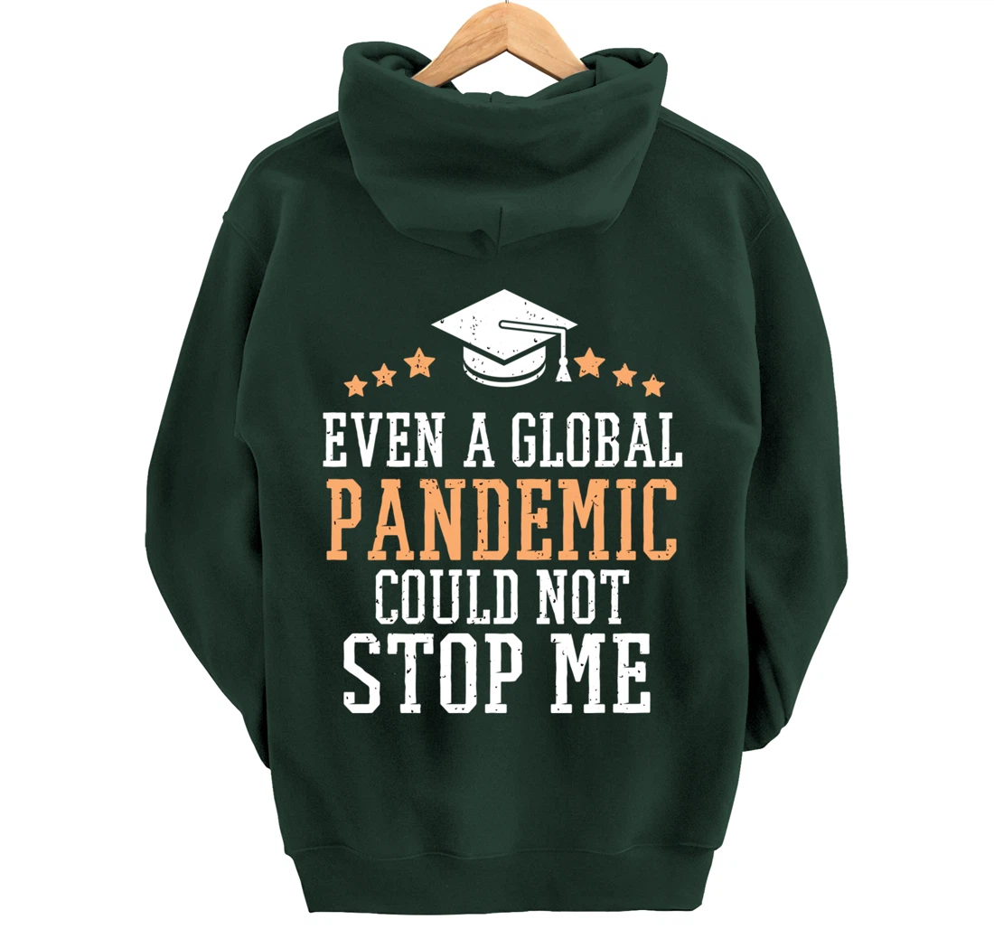 Even a Global Pandemic Couldn’t Stop Me Graduation 2021 Pullover Hoodie