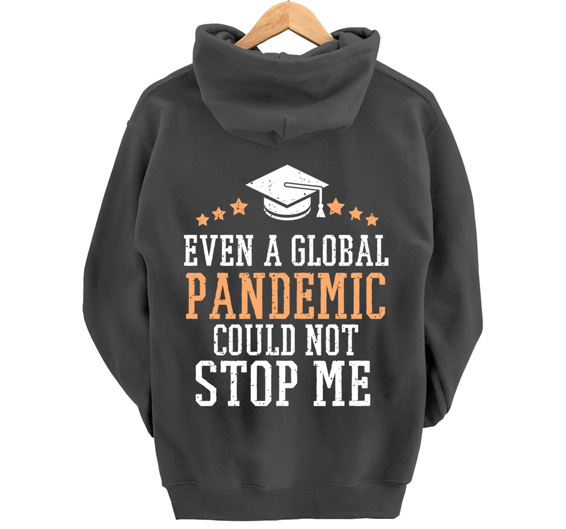 Even a Global Pandemic Couldn’t Stop Me Graduation 2021 Pullover Hoodie