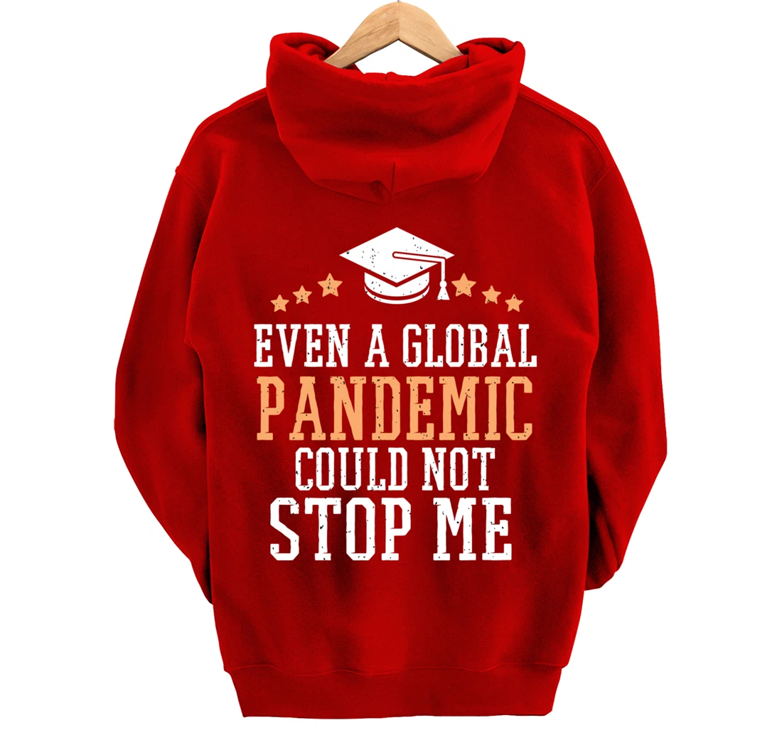 Even a Global Pandemic Couldn’t Stop Me Graduation 2021 Pullover Hoodie