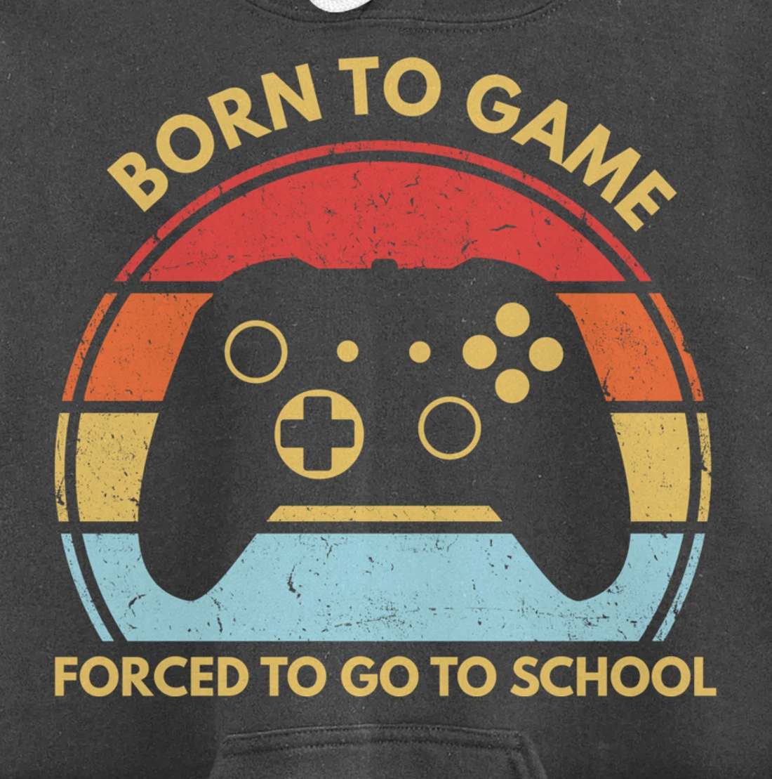 Born To Game Forced To Go To School Funny Boys Gamer Saying Pullover Hoodie