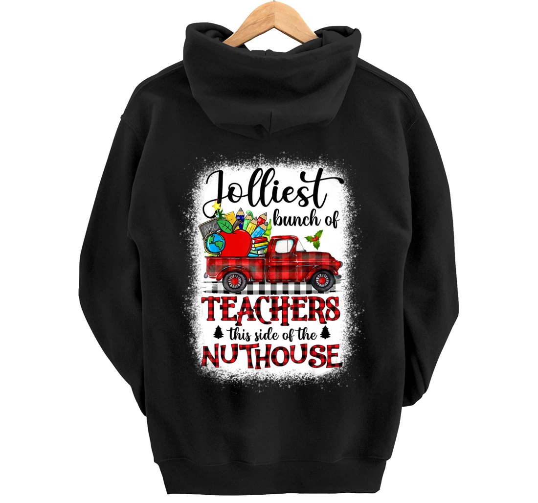 Jolliest Bunch Of Teachers This Side Of The Nuthouse School Pullover Hoodie