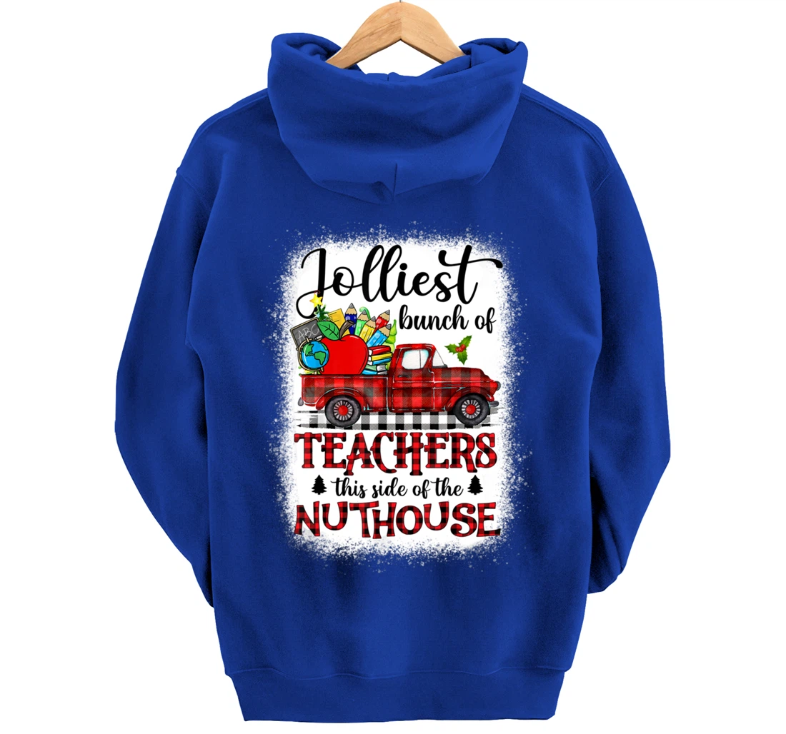 Jolliest Bunch Of Teachers This Side Of The Nuthouse School Pullover Hoodie