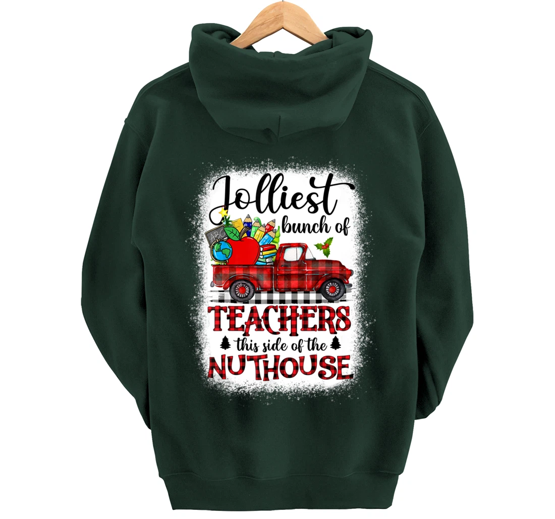 Jolliest Bunch Of Teachers This Side Of The Nuthouse School Pullover Hoodie