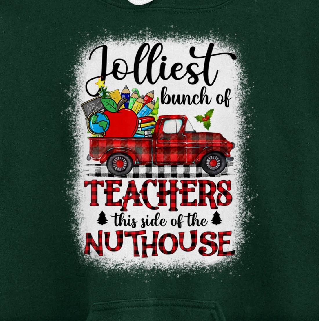 Jolliest Bunch Of Teachers This Side Of The Nuthouse School Pullover Hoodie
