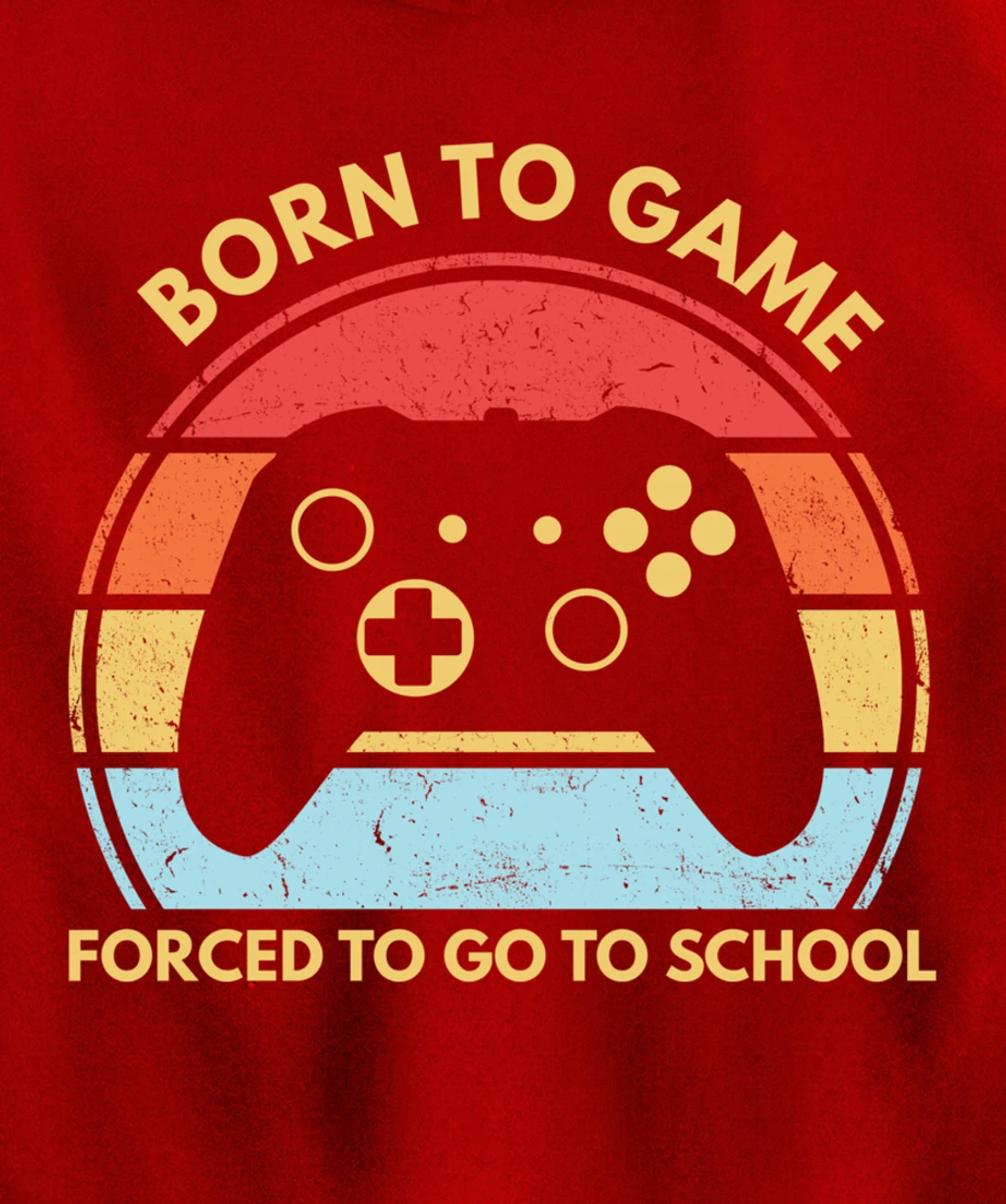 Born To Game Forced To Go To School Funny Boys Gamer Saying Pullover Hoodie